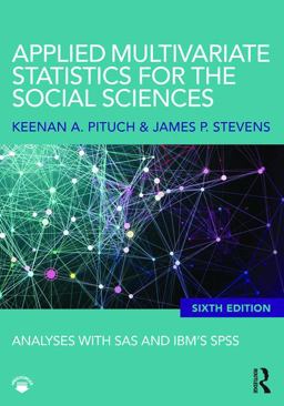 Applied Multivariate Statistics for the Social Sciences Analyses with SAS and IBM's SPSS, Sixth Edition 6th 9780415836661 Front Cover