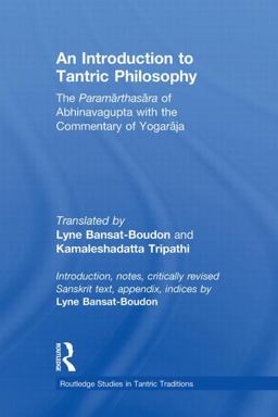 Introduction to Tantric Philosophy The Paramarthasara of Abhinavagupta with the Commentary of Yogaraja  9780415836951 Front Cover