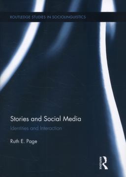 Stories and Social Media Identities and Interaction  9780415837026 Front Cover