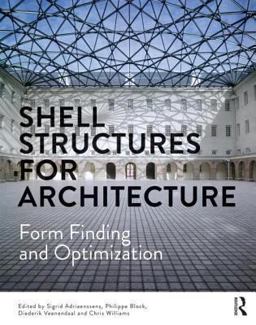 Shell Structures for Architecture Form Finding and Optimization  9780415840606 Front Cover