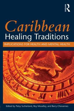 Caribbean Healing Traditions Implications for Health and Mental Health  9780415842334 Front Cover