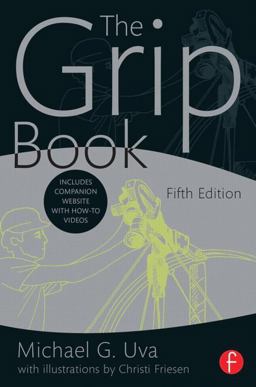Grip Book The Studio Grip's Essential Guide 5th 9780415842372 Front Cover