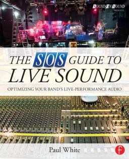 SOS Guide to Live Sound Optimizing Your Band's Live-Performance Audio  9780415843034 Front Cover