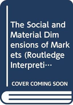 The Social and Material Dimensions of Markets