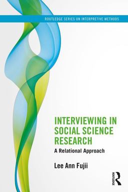 Interviewing in Social Science Research A Relational Approach  9780415843744 Front Cover