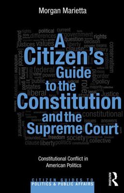 Citizen's Guide to the Constitution and the Supreme Court Constitutional Conflict in American Politics  9780415843812 Front Cover