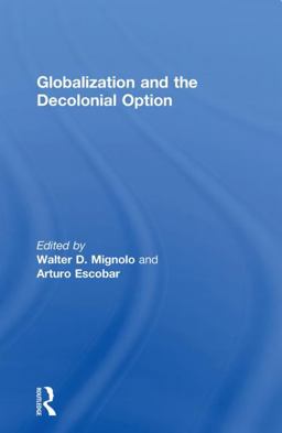 Globalization and the Decolonial Option  9780415848732 Front Cover
