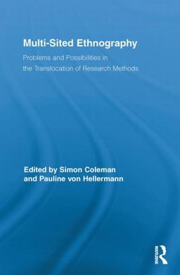 Multi-Sited Ethnography Problems and Possibilities in the Translocation of Research Methods  9780415849012 Front Cover