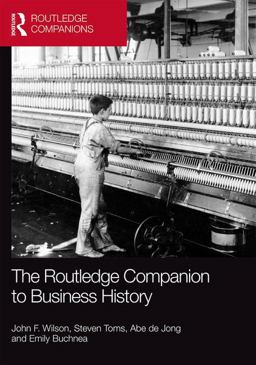Routledge Companion to Business History  9780415855563 Front Cover