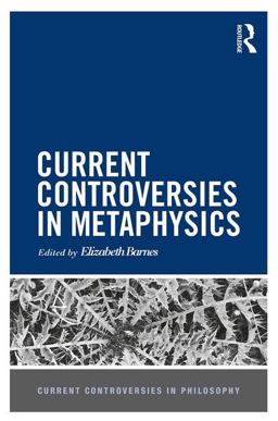 Current Controversies in Metaphysics  9780415855655 Front Cover
