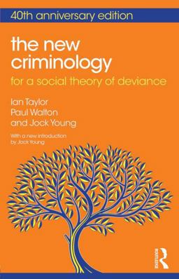 The New Criminology The New Criminology