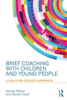 Brief Coaching with Children and Young People A Solution Focused Approach  9780415855891 Front Cover