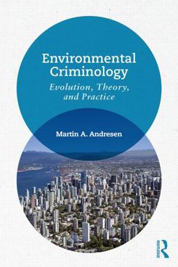 Environmental Criminology Evolution, Theory, and Practice  9780415856133 Front Cover