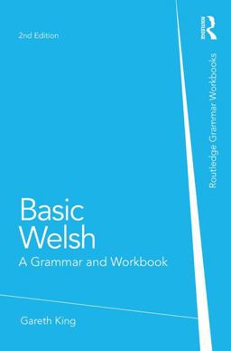 Basic Welsh A Grammar and Workbook 2nd 9780415857499 Front Cover