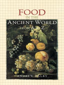 Food in the Ancient World from a to Z  9780415862790 Front Cover