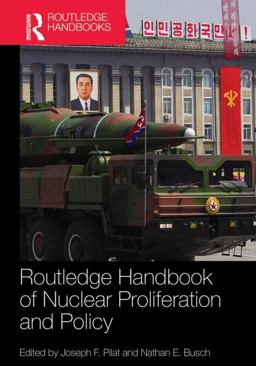 Routledge Handbook of Nuclear Proliferation and Policy  9780415870399 Front Cover