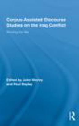 Corpus-Assisted Discourse Studies on the Iraq Conflict Wording the War  9780415871372 Front Cover