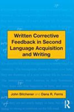 Written Corrective Feedback in Second Language Acquisition and Writing  9780415872447 Front Cover