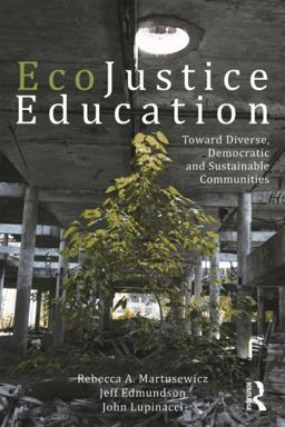 EcoJustice Education Toward Diverse, Democratic, and Sustainable Communities  9780415872515 Front Cover