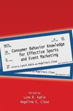 Consumer Behavior Knowledge for Effective Sports and Event Marketing  9780415873581 Front Cover