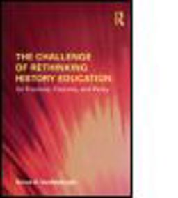 The Challenge of Rethinking History Education