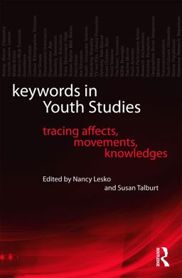 Keywords in Youth Studies Tracing Affects, Movements, Knowledges  9780415874120 Front Cover