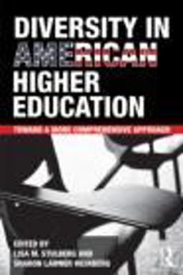 Diversity in American Higher Education Toward a More Comprehensive Approach  9780415874526 Front Cover