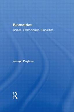 Biometrics Bodies, Technologies, Biopolitics  9780415874878 Front Cover