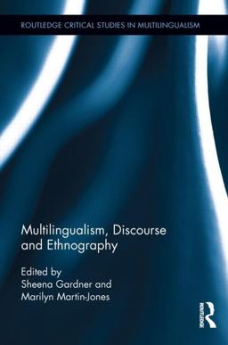 Multilingualism, Discourse, and Ethnography  9780415874946 Front Cover