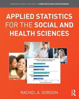 Applied Statistics for the Social and Health Sciences  9780415875363 Front Cover