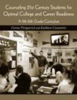 Counseling 21st Century Students for Optimal College and Career Readiness A 9th-12th Grade Curriculum  9780415876124 Front Cover