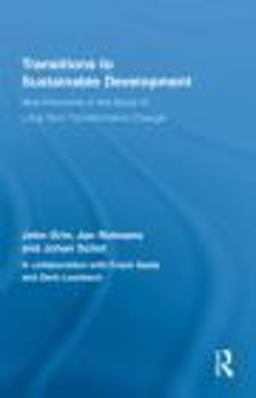 Transitions to Sustainable Development New Directions in the Study of Long Term Transformative Change  9780415876759 Front Cover