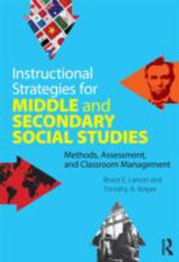 Instructional Strategies for Middle and Secondary Social Studies Methods, Assessment, and Classroom Management  9780415877060 Front Cover