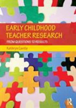 Early Childhood Teacher Research From Questions to Results  9780415877596 Front Cover