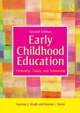 Early Childhood Education Yesterday, Today, and Tomorrow 2nd 9780415878258 Front Cover