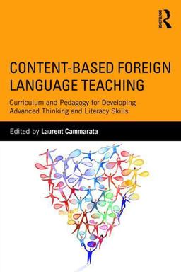 Content-Based Foreign Language Teaching Curriculum and Pedagogy for Developing Advanced Thinking and Literacy Skills  9780415880169 Front Cover