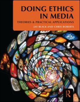 Doing Ethics in Media Theories and Practical Applications  9780415881548 Front Cover