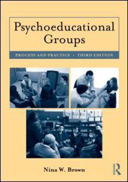 Psychoeducational Groups Process and Practice 3rd 9780415882392 Front Cover
