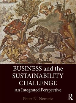Business and the Sustainability Challenge An Integrated Perspective  9780415882415 Front Cover