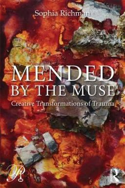 Mended by the Muse: Creative Transformations of Trauma  9780415883641 Front Cover