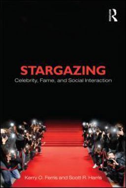 Stargazing Celebrity, Fame, and Social Interaction  9780415884280 Front Cover