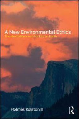 New Environmental Ethics The Next Millennium for Life on Earth  9780415884846 Front Cover