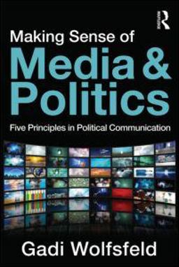 Making Sense of Media and Politics Five Principles in Political Communication  9780415885232 Front Cover
