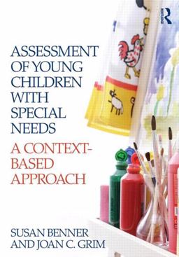 Assessment of Young Children with Special Needs A Context-Based Approach 2nd 9780415885690 Front Cover