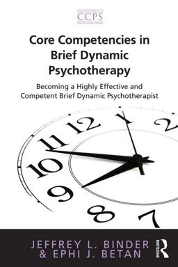 Core Competencies in Brief Dynamic Psychotherapy Becoming a Highly Effective and Competent Brief Dynamic Psychotherapist  9780415885997 Front Cover