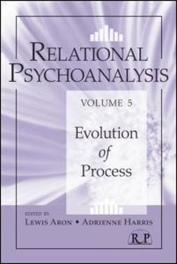 Relational Psychoanalysis, Volume 5 Evolution of Process  9780415888271 Front Cover