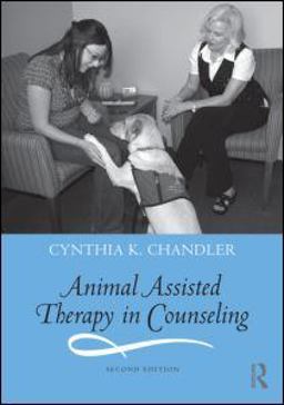 Animal Assisted Therapy in Counseling 2nd 9780415888332 Front Cover