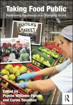 Taking Food Public Redefining Foodways in a Changing World  9780415888554 Front Cover