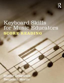 Keyboard Skills for Music Educators: Score Reading  9780415888981 Front Cover