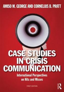 Case Studies in Crisis Communication International Perspectives on Hits and Misses  9780415889902 Front Cover